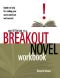 [Breakout Novel 01] • Writing the Breakout Novel Workbook